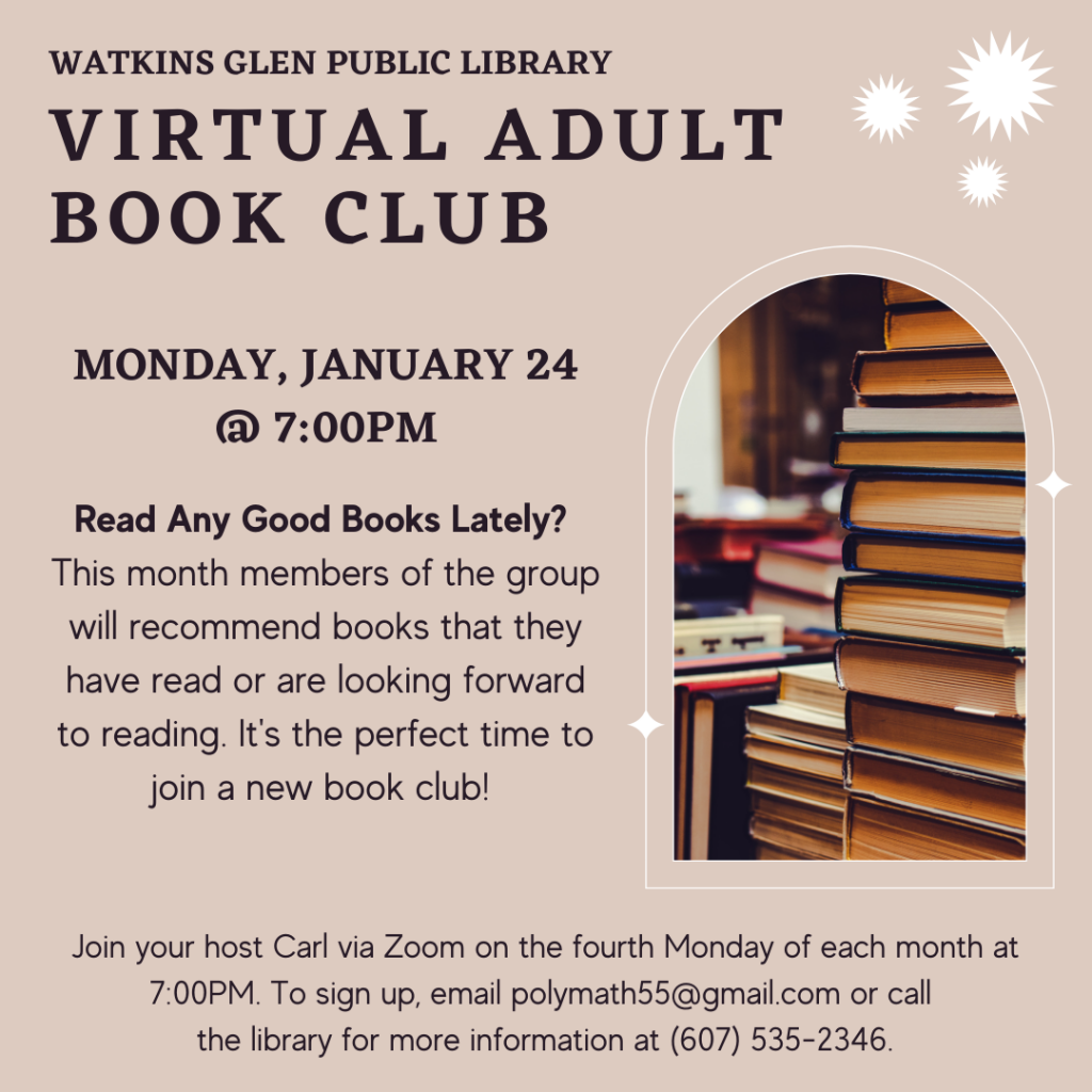 Our next Virtual Adult Book Club will meet Monday, January 24th at 7:00PM via Zoom. To sign-up please email polymath55@gmail.com or call the library at (607) 535-2346.