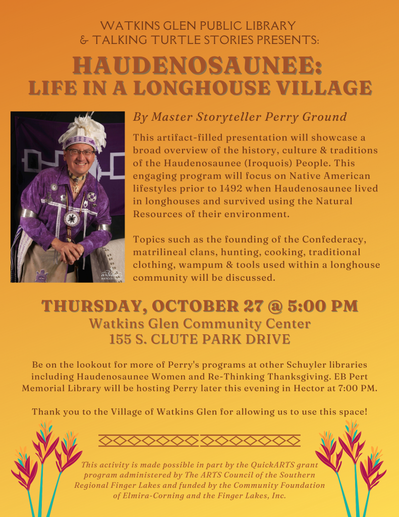Life in a Longhouse Village with Talking Turtle Stories' Perry Ground. October 27th at 5:00PM at the Watkins Glen Community Center. 155 S. Clute Park Drive.