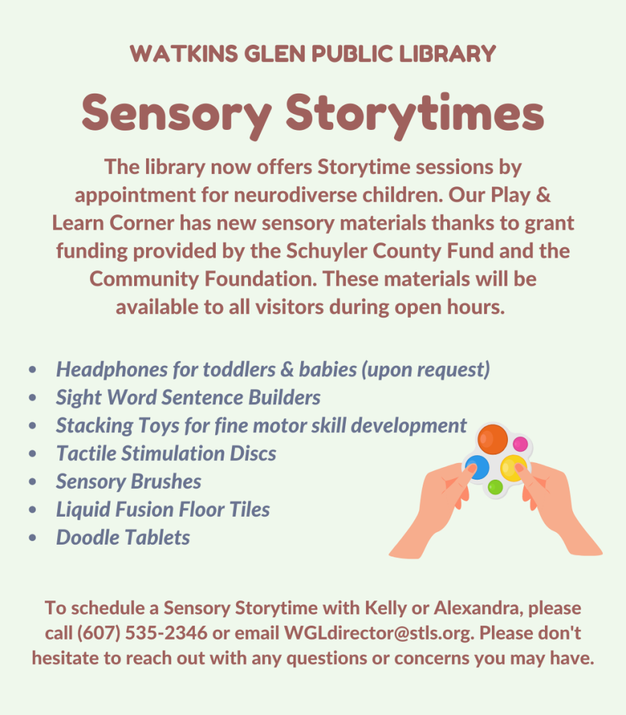 Sensory Storytimes by Appointment with Kelly or Alexandra. Please call (607) 535-2346 for more information or to schedule a one-on-one Storytime.