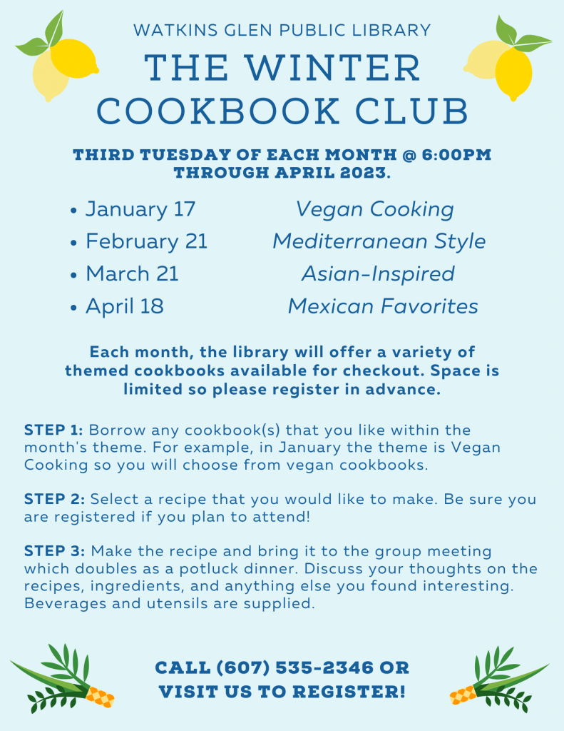Winter Cookbook Club will run on the third Tuesday of each month January-April 2023. January 17 we are cooking vegan! Call (607) 535-2346 to register.