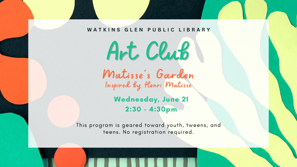 Art Club 6/21: Matisse-Inspired Art from 2:30-4:30pm. This program is geared towards youth, tweens and teens.