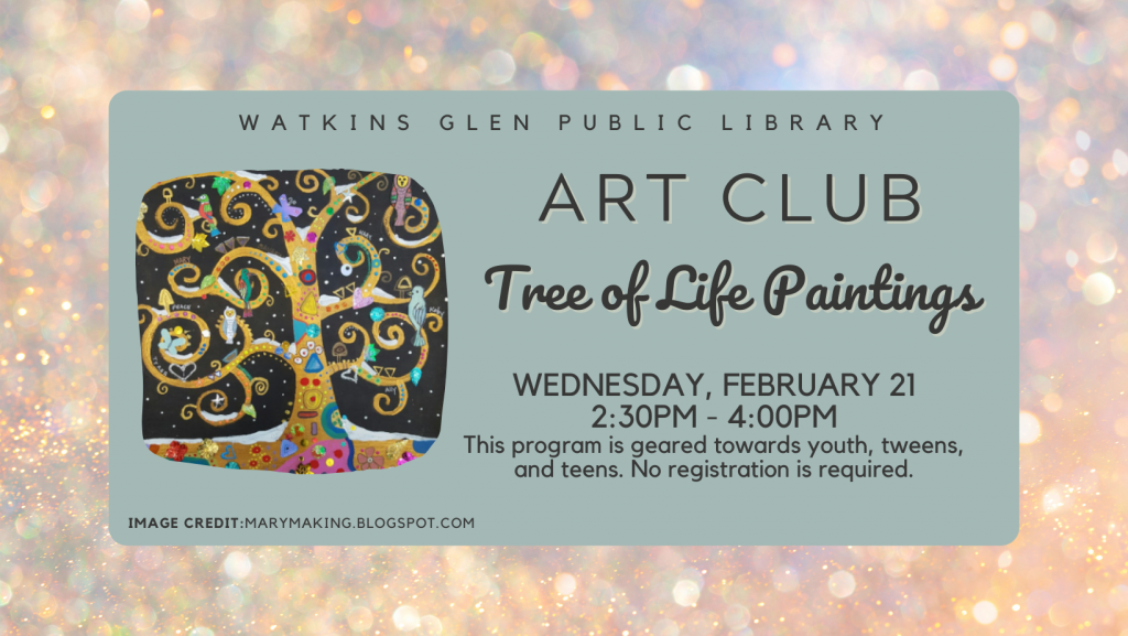 Art Club on 2/21 at 2:30pm. Making Tree of Life Paintings. Geared toward youth, tweens, and teens. No registration required.