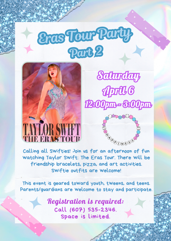Eras Tour Party Part 2! Calling all youth, tweens, and teens that lover Taylor Swift. Join us on April 6th from 12-3pm to watch the Eras Tour Party, make friendship bracelets, and enjoy pizza. Registration is required. 