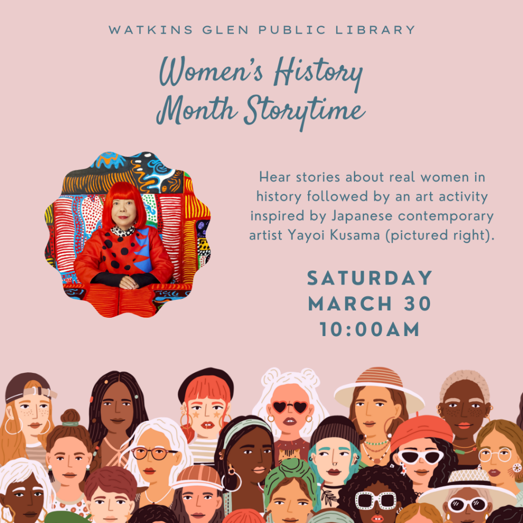 Women's History Month Storytime on March 30th at 10am. Hear stories about real women in history that have changed the world! Followed by an art activity inspired by Japanese contemporary artist Yayoi Kusama.