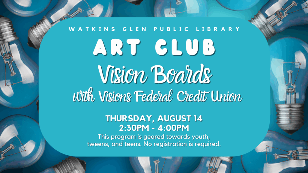 Art Club on Thursday 8/14 at 2:30pm - Vision Boards with Visions Federal Credit Union