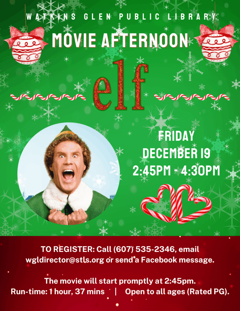 Movie Afternoon: Elf (PG) on Friday, December 19th at 2:45-4:30pm. Call to register.
